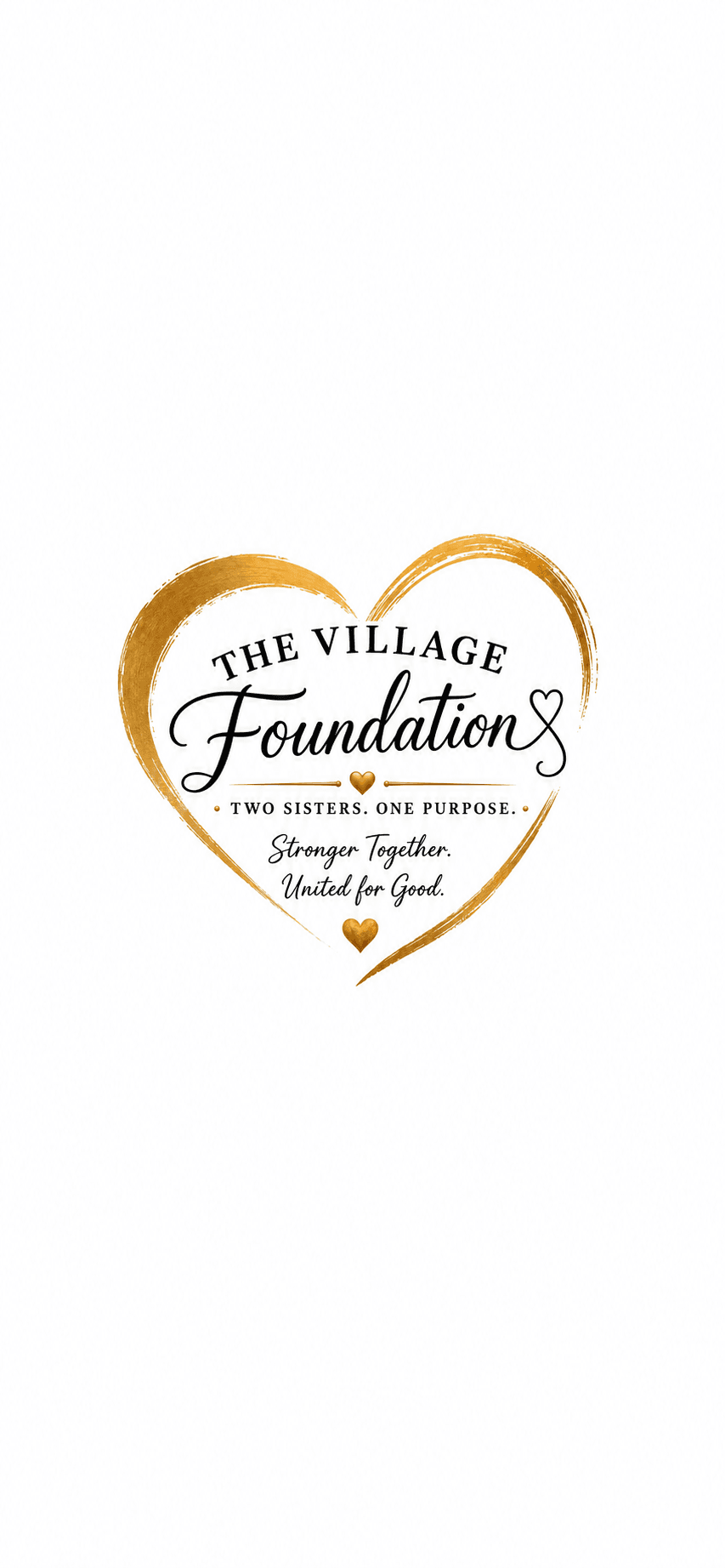 Gold brushstroke heart logo for The Village Foundation with tagline Two Sisters. One Purpose.